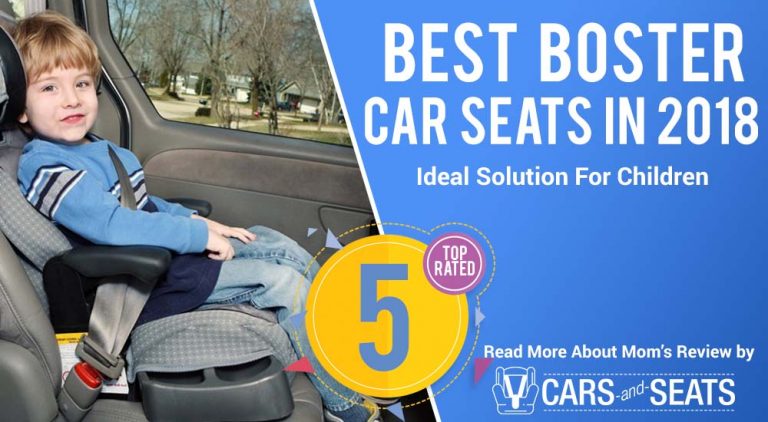 The Best Booster Car Seats Of 2018: Ideal Solution For Children
